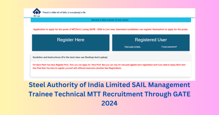 Steel Authority of India Limited Sail Management Trainee Technicial MTT Recruitment Through GATE 2024